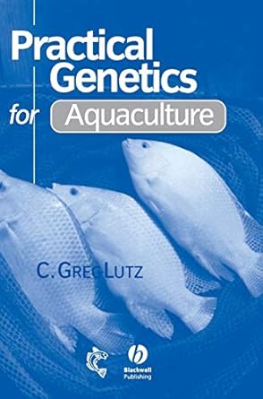 practical genetics for aquaculture 1st edition c greg lutz 0852382855, 978-0852382851