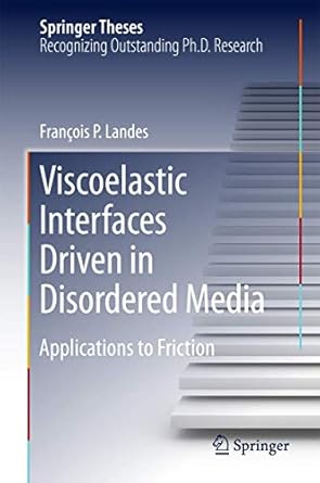 viscoelastic interfaces driven in disordered media applications to friction 1st edition francois p landes