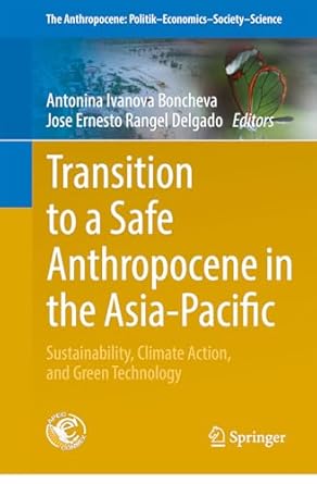 transition to a safe anthropocene in the asia pacific sustainability climate action and green technology 1st