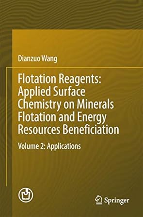flotation reagents applied surface chemistry on minerals flotation and energy resources beneficiation volume