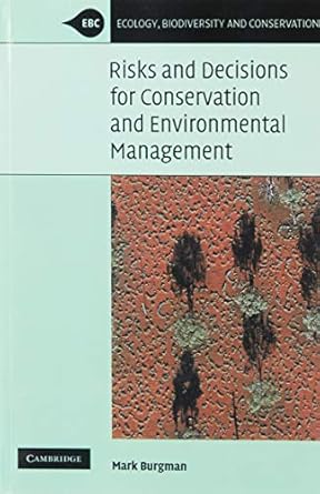 risks and decisions for conservation and environmental management 1st edition mark burgman 0521543010,