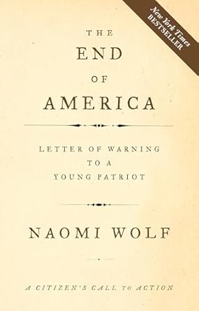 the end of america letter of warning to a young patriot 1st edition naomi wolf 1933392797, 978-1933392790