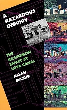 a hazardous inquiry the rashomon effect at love canal 1st edition allan mazur 0674748336, 978-0674748330