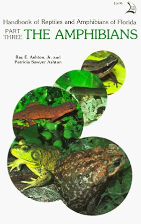 handbook of reptiles and amphibians of florida part three the amphibians 1st edition ray e ashton ,patricia