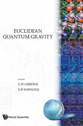 euclidean quantum gravity 1st edition gary w gibbons ,stephen w hawking 9810205155, 978-9810205157