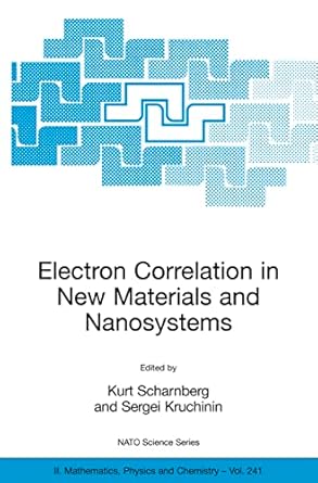 electron correlation in new materials and nanosystems 1st edition kurt scharnberg ,sergei kruchinin