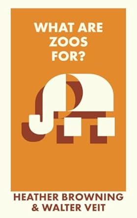 what are zoos for 1st edition heather browning 1529231043, 978-1529231045