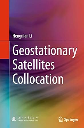 geostationary satellites collocation 1st edition hengnian li 3662513161, 978-3662513163