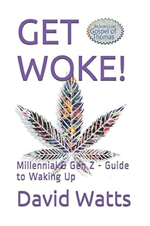 get woke millennial and gen z guide to waking up 1st edition david watts 1080251855, 978-1080251858