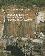 nature transformed edward burtynskys vermont quarry photographs in context 1st edition juliette bianco