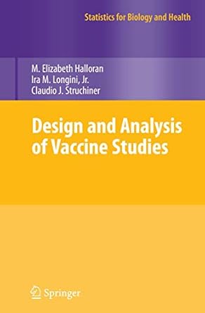 design and analysis of vaccine studies 1st edition m elizabeth halloran ,ira m longini jr ,claudio j
