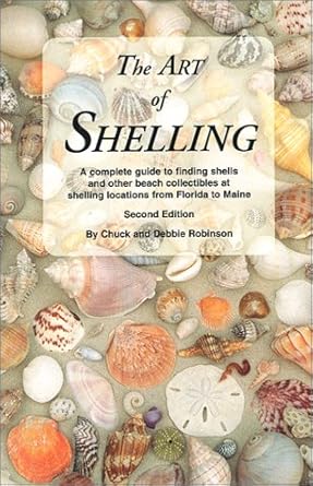 the art of shelling a complete guide to finding shells and other beach collectibles at shelling locations