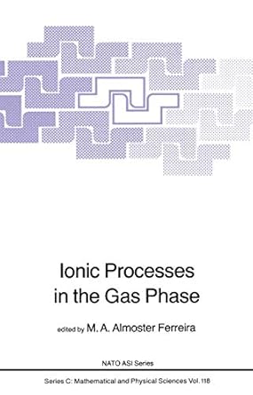 ionic processes in the gas phase 1st edition m a almoster ferreira 9027716889, 978-9027716880