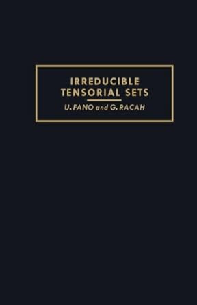 irreducible tensorial sets 1st edition u fano ,g racahh s w massey ,keith a brueckner 1483253848,