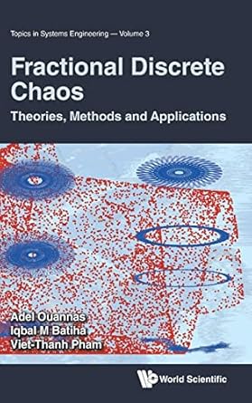 fractional discrete chaos theories methods and applications 1st edition adel ouannas ,iqbal m batiha ,viet