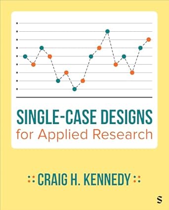 single case designs for applied research 1st edition craig h kennedy 1071915983, 978-1071915981