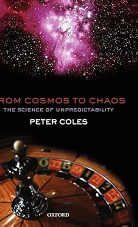 from cosmos to chaos the science of unpredictability 1st edition peter coles 0198567626, 978-0198567622
