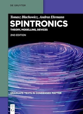 spintronics theory modelling devices 1st edition tomasz blachowicz ,andrea ehrmann 3111382494, 978-3111382494