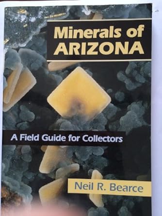 minerals of arizona a field guide for collectors 1st edition neil r bearce 0974984604, 978-0974984605