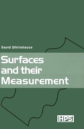 surfaces and their measurement 1st edition david j whitehouse 1903996015, 978-1903996010
