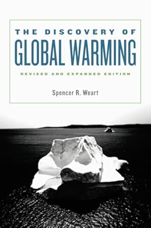 the discovery of global warming revised and 1st edition spencer r weart 067403189x, 978-0674031890