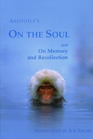 on the soul and on memory and recollection 1st edition aristotle ,joe sachs 1888009179, 978-1888009170