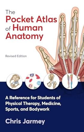 the pocket atlas of human anatomy   a reference for students of physical therapy medicine sports and bodywork