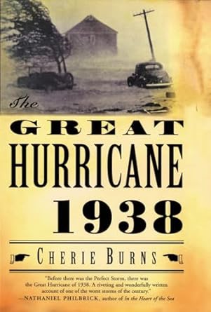 the great hurricane 1938 1st edition cherie burns 0802142540, 978-0802142542