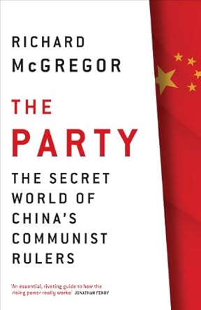 the party the secret world of chinas communist rulers 1st edition 1846141737, 978-1846141737