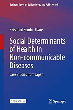 social determinants of health in non communicable diseases case studies from japan 1st edition katsunori