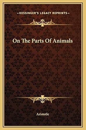 on the parts of animals 1st edition aristotle 1169255663, 978-1169255661