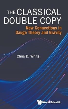Classical Double Copy The New Connections In Gauge Theory And Gravity
