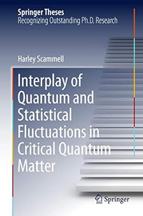 interplay of quantum and statistical fluctuations in critical quantum matter 1st edition harley scammell