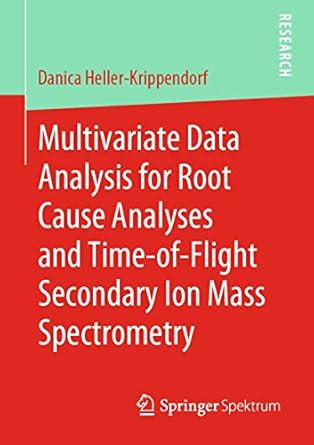 multivariate data analysis for root cause analyses and time of flight secondary ion mass spectrometry 1st