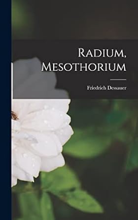 radium mesothorium 1st edition friedrich dessauer 1018469834, 978-1018469836