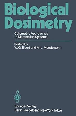 biological dosimetry cytometric approaches to mammalian systems 1st edition wolfgang g eisert ,edwin weber