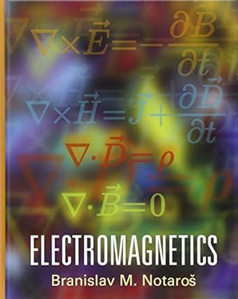 electromagnetics 1st edition branislav notaros 0132433842, 978-0132433846
