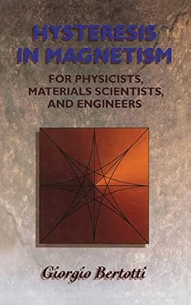 hysteresis in magnetism for physicists materials scientists and engineers 1st edition giorgio bertotti