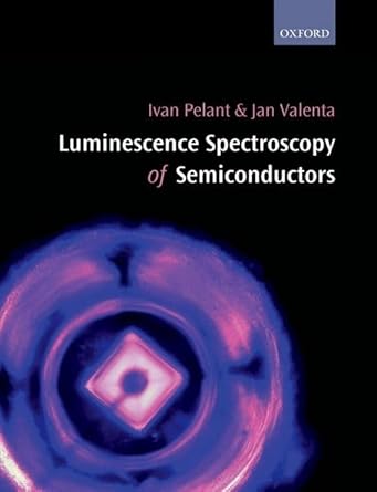 luminescence spectroscopy of semiconductors 1st edition ivan pelant ,jan valenta 0199588333, 978-0199588336