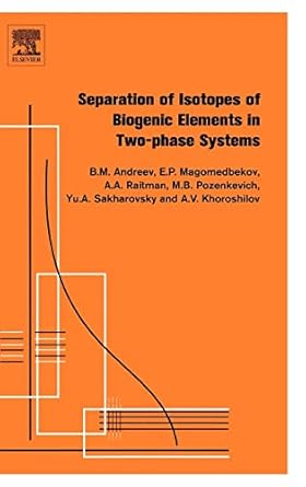 separation of isotopes of biogenic elements in two phase systems 1st edition boris mikhailovich andreev