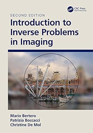 introduction to inverse problems in imaging 1st edition m bertero ,p boccacci ,christine de mol 0367470055,