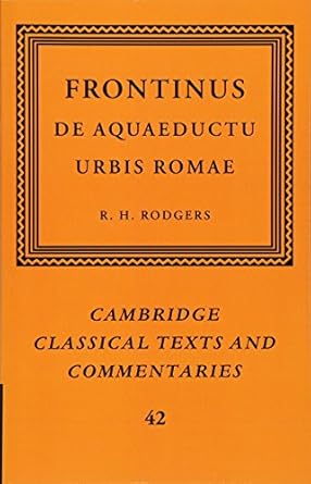 frontinus de aquaeductu urbis romae 1st edition frontinus ,r h rodgers 0521101182, 978-0521101189
