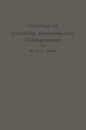 anleitung zur darstellung phytochemischer ubungspraparate fur pharmazeuten chemiker technologen u a 1st