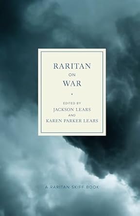 raritan on war an anthology 1st edition jackson lears ,karen parker lears ,c felix amerasinghe ,andrew j
