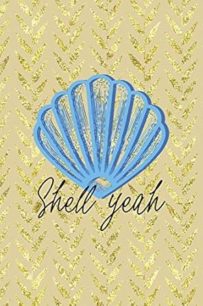 shell yeah all purpose 6x9 blank lined notebook journal way better than a card trendy unique gift cream