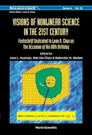 visions of nonlinear science in the 21st century festschrift dedicated to leon o chua on the occasion of his