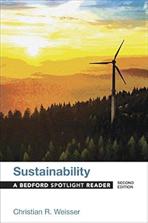 sustainability a bedford spotlight reader 1st edition christian r weisser 131905661x, 978-1319056612
