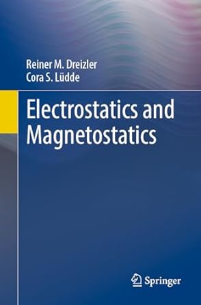 electrostatics and magnetostatics 1st edition reiner m dreizler ,cora s ludde 366269932x, 978-3662699324