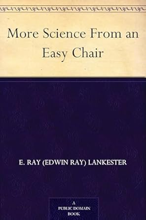 more science from an easy chair 1st edition sir e ray lankester 1023166194, 978-1023166195