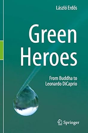 green heroes from buddha to leonardo dicaprio 1st edition laszlo erdos 3030318087, 978-3030318086